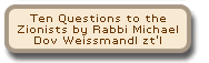 Ten Questions to the Zionists from Rabbi Michael Dov Weissmandl zt'l